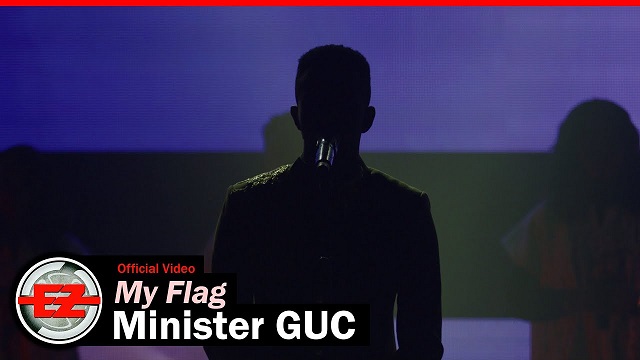 VIDEO: Minister GUC – My Flag