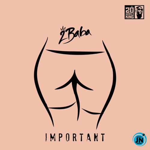 2Baba - Important   Mp3 Download lyrics