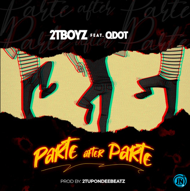 2T Boyz - Parte After Parte ft. Qdot   Mp3 Download lyrics