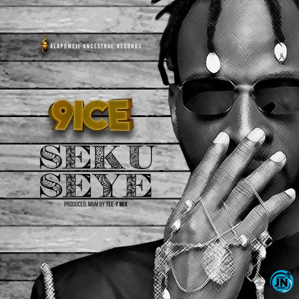 9ice - Seku Seye   Mp3 Download lyrics