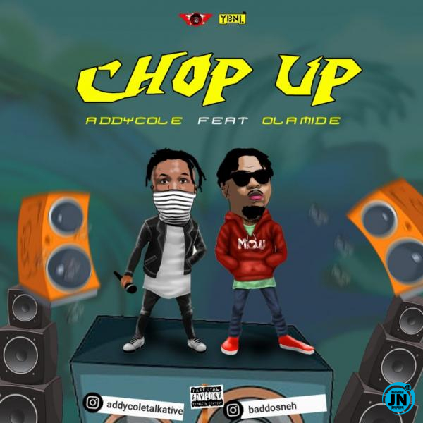 Addycole - Chop Up ft. Olamide   Mp3 Download lyrics