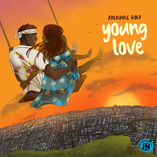 Adekunle Gold - Young Love   Mp3 Download lyrics