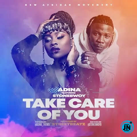 Adina - Take Care Of You ft. Stonebwoy   Mp3 Download lyrics