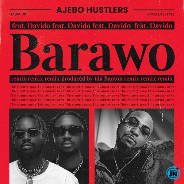Ajebo Hustlers - Barawo (Remix) ft. Davido   Mp3 Download lyrics