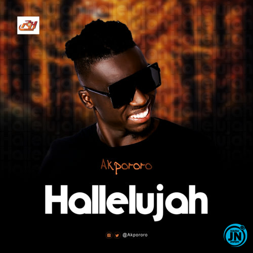 Akpororo - Hallelujah   Mp3 Download lyrics