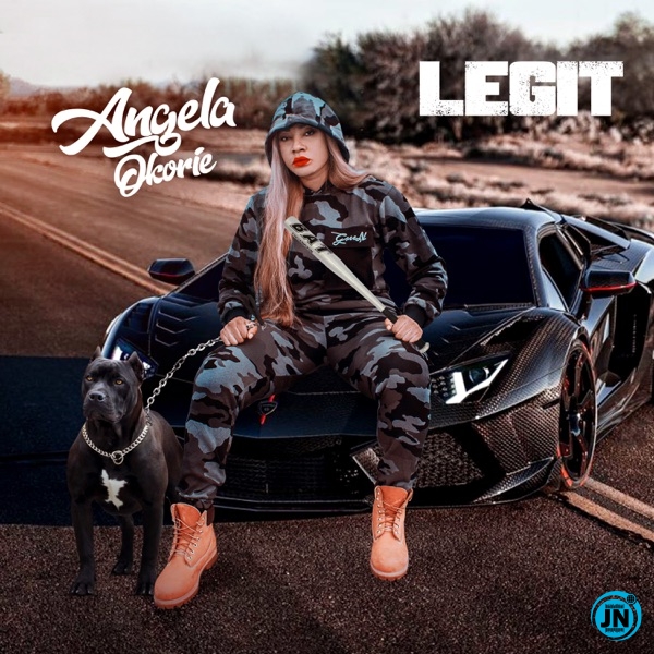 Angela Okorie - Legit   Mp3 Download lyrics