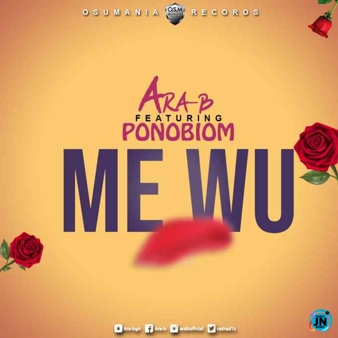 Ara-B - Me Wu Ft. Yaa Pono   Mp3 Download lyrics