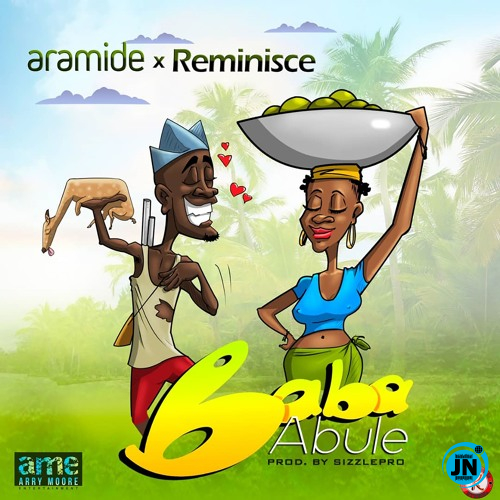 Aramide - Baba Abule ft. Reminisce   Mp3 Download lyrics
