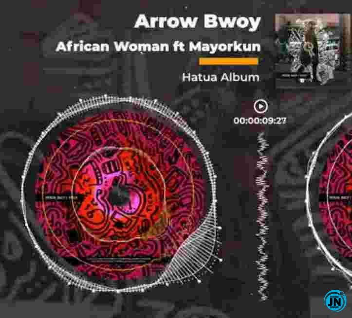 Arrow Bwoy - African Woman Ft. Mayorkun   Mp3 Download lyrics