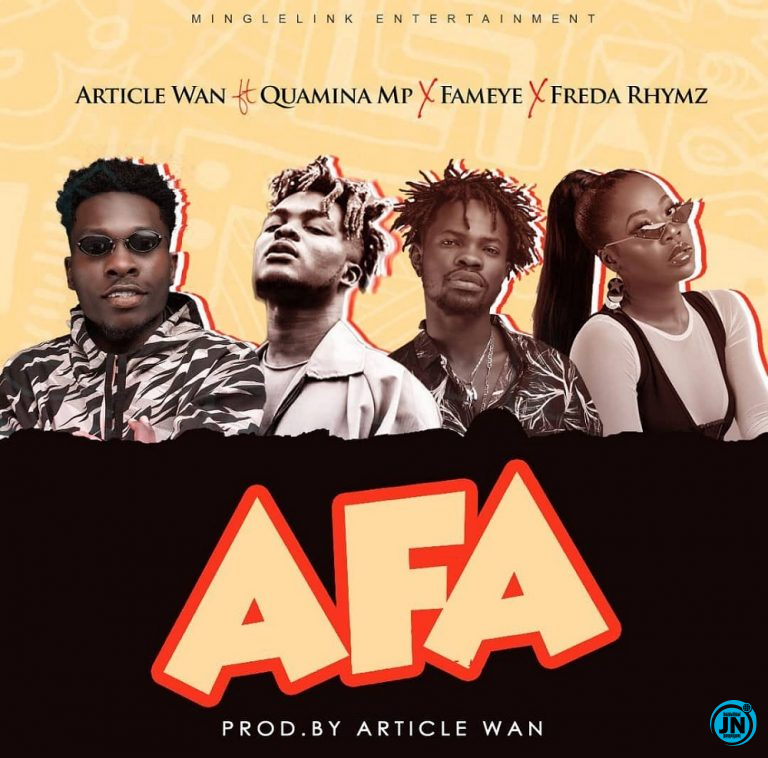 Article Wan - Afa Ft. Fameye, Quamina MP & Freda Rhymz   Mp3 Download lyrics