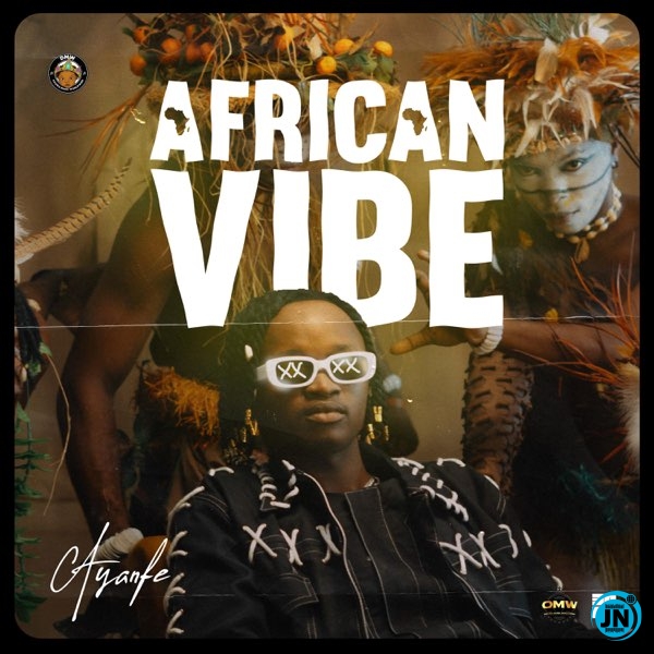 Ayanfe - African Vibe  Mp3 Download lyrics