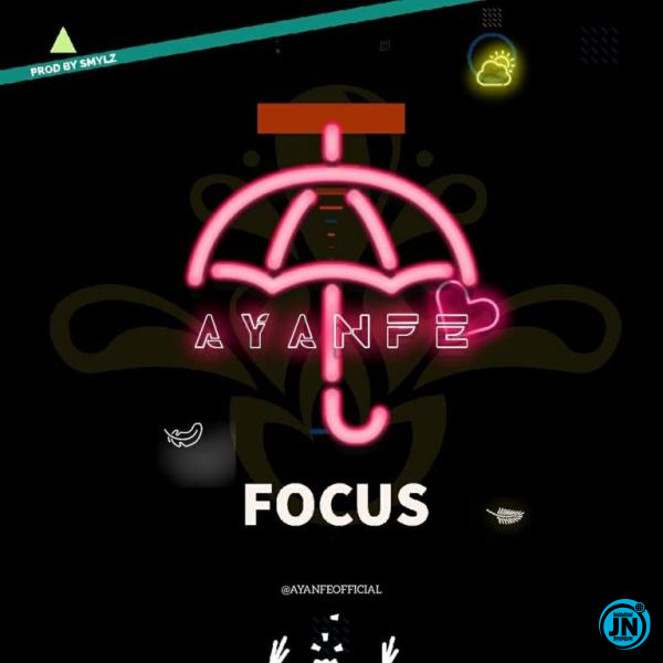 Ayanfe - Focus   Mp3 Download lyrics