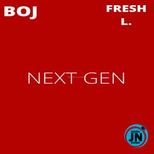 BOJ - Next Gen ft. Fresh L   Mp3 Download lyrics
