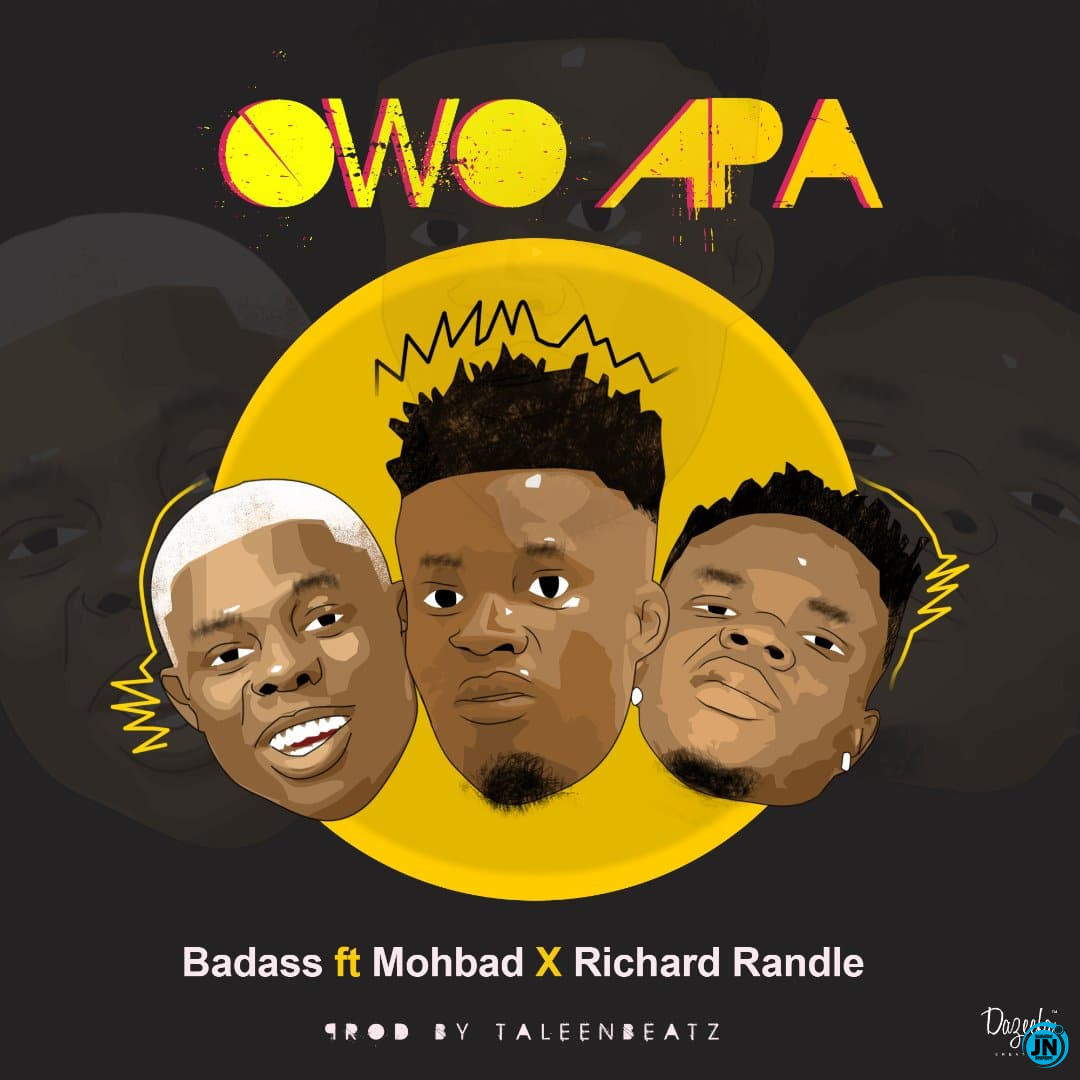 Badass - Owo Apa ft. Mohbad & Richard Randle   Mp3 Download lyrics