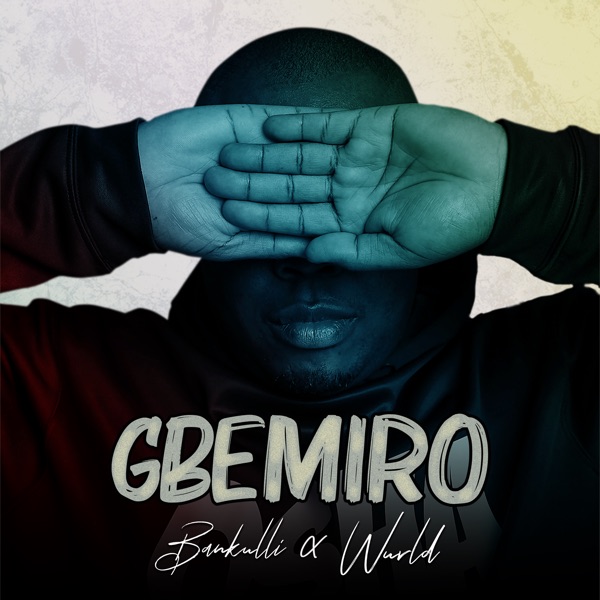 Bankulli ft. WurlD - Gbemiro   Mp3 Download lyrics