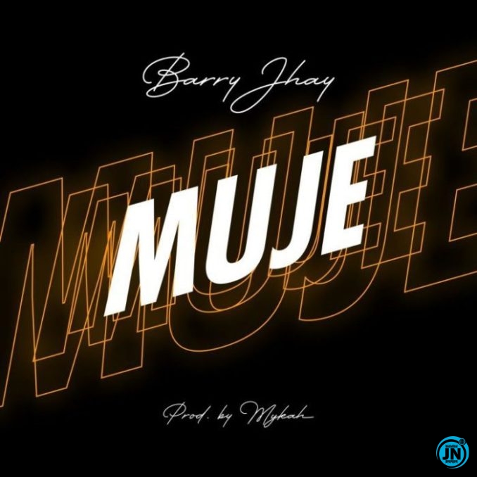 Barry Jhay - Muje   Mp3 Download lyrics