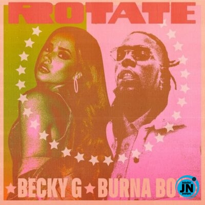 Becky G - Rotate ft. Burna Boy   Mp3 Download lyrics