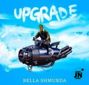 Bella Shmurda - Upgrade   >>  Mp3 Download lyrics