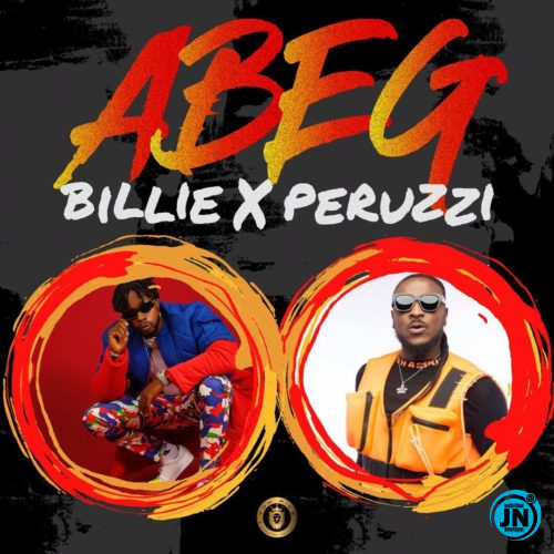 Billi - Abeg Abeg ft. Peruzzi   Mp3 Download lyrics