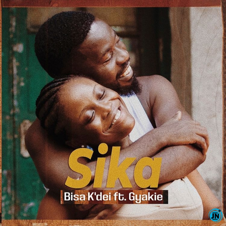 Bisa Kdei - Sika Ft Gyakie   Mp3 Download lyrics