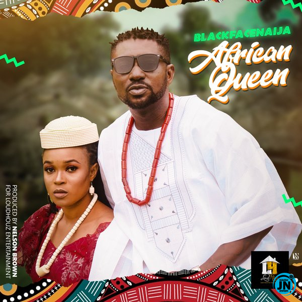 BlackFaceNaija - African Queen   Mp3 Download lyrics