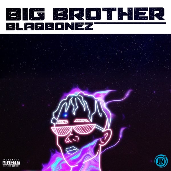 Blaqbonez - Big Brother  Mp3 Download lyrics
