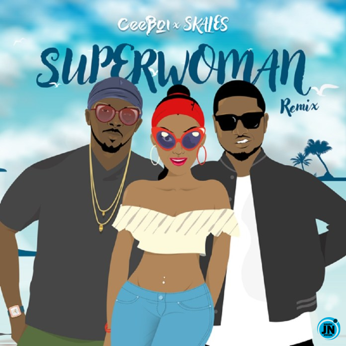 Ceeboi - Superwoman (Remix) ft. Skales   Mp3 Download lyrics