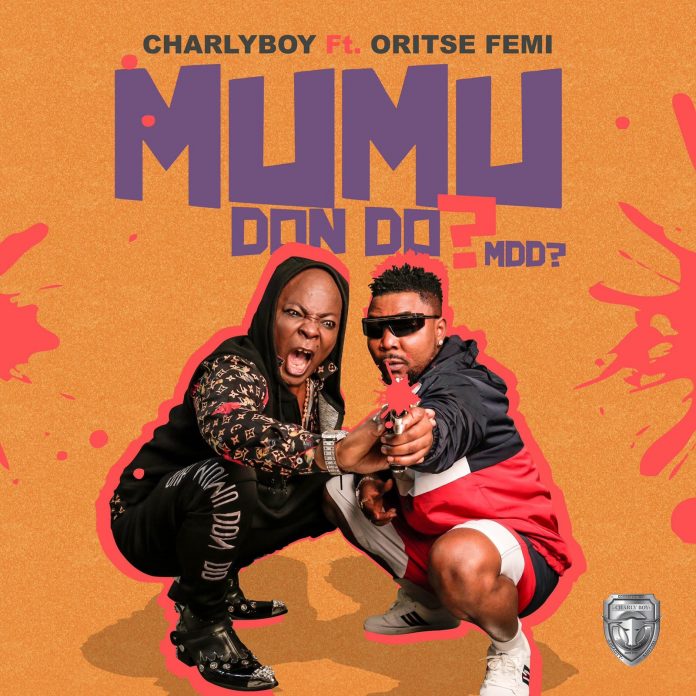Charly Boy - Mumu Don Do ft. Oritse Femi   Mp3 Download lyrics