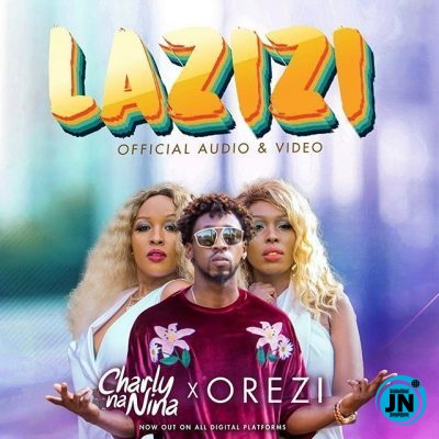 Charly Na Nina - Lazizi Ft. Orezi   Mp3 Download lyrics