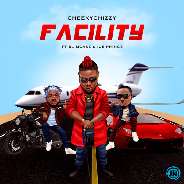 Cheekychizzy - Facility Ft. Ice Prince, Slimcase   Mp3 Download lyrics