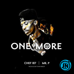 Chef 187 - One More ft. Mr P & Skales   Mp3 Download lyrics
