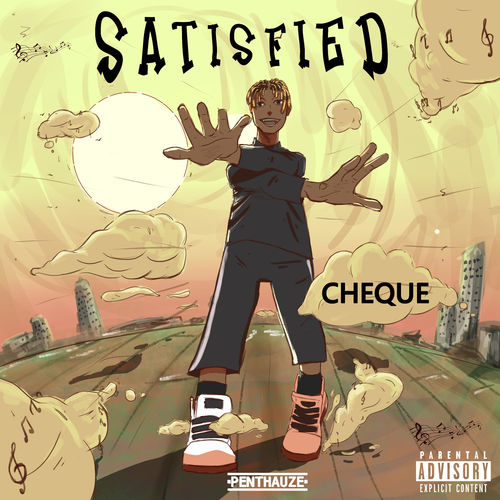 Cheque - Satisfied   Mp3 Download lyrics
