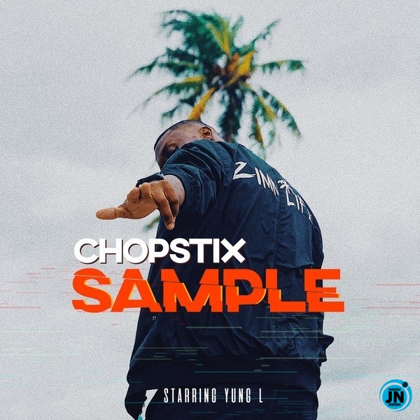 Chopstix - Sample ft. Yung L   Mp3 Download lyrics