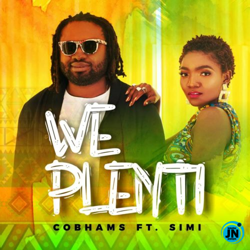 Cobhams Asuquo - We Plenti ft. Simi   Mp3 Download lyrics