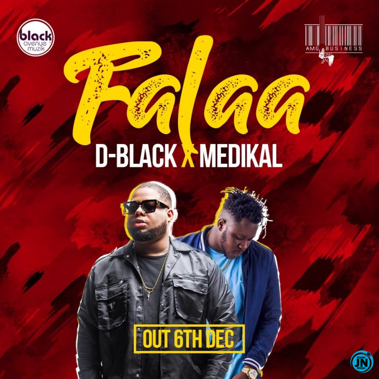 D-Black - Falaa Ft. Medikal   >>  Mp3 Download lyrics