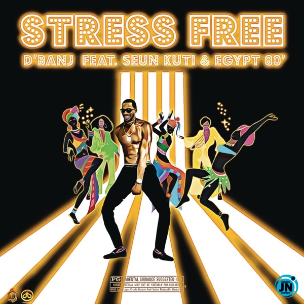 D'Banj - Stress Free ft. Seun Kuti & Egypt 80   Mp3 Download lyrics