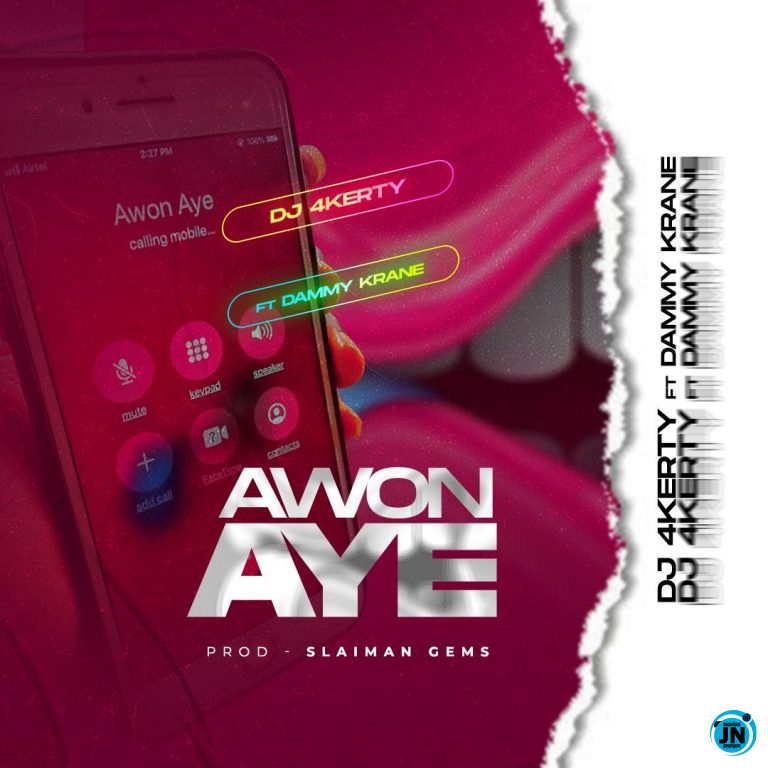 DJ 4kerty - Awon Aye ft. Dammy krane  Mp3 Download lyrics