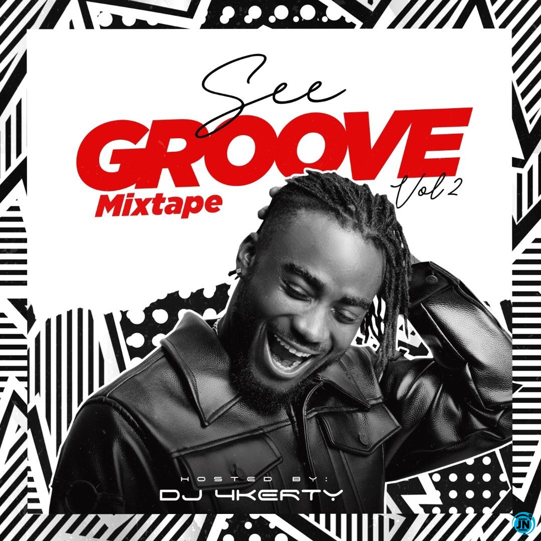 DJ 4kerty - See Groove Mixtape (Vol. 2)  Mp3 Download lyrics