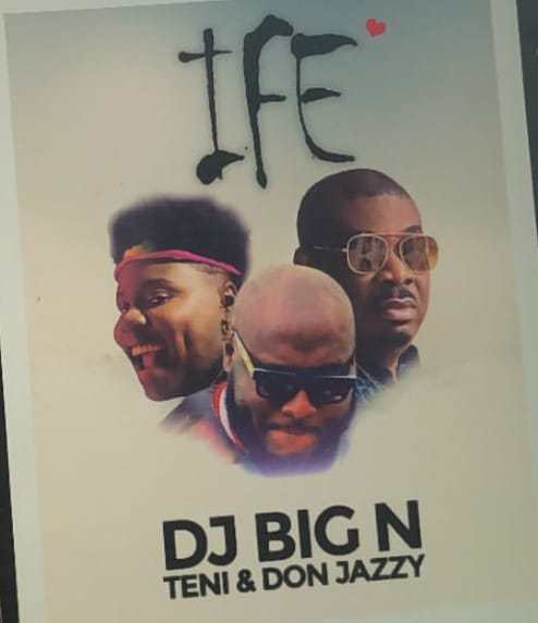 DJ Big N - Ife Ft. Teni & Don Jazzy   Mp3 Download lyrics