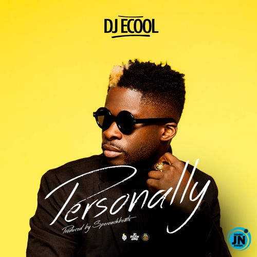 DJ Ecool - Personally   Mp3 Download lyrics