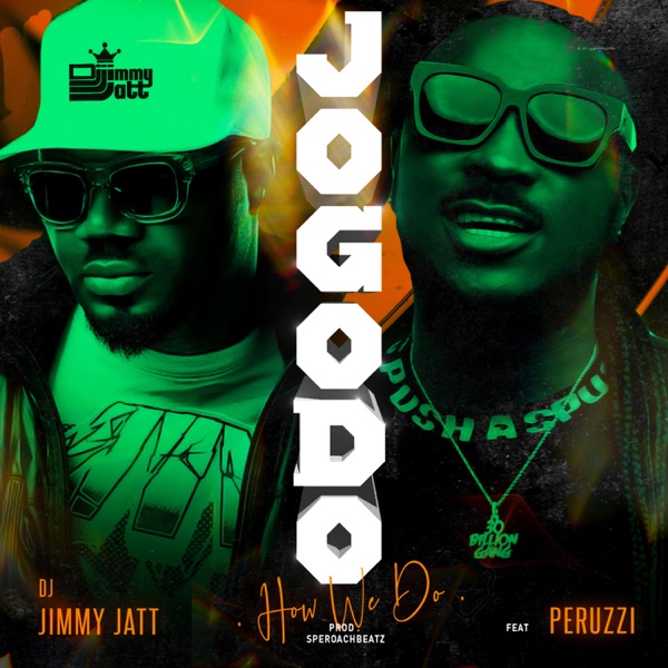 DJ Jimmy Jatt - Jogodo (How We Do) Ft. Peruzzi   Mp3 Download lyrics