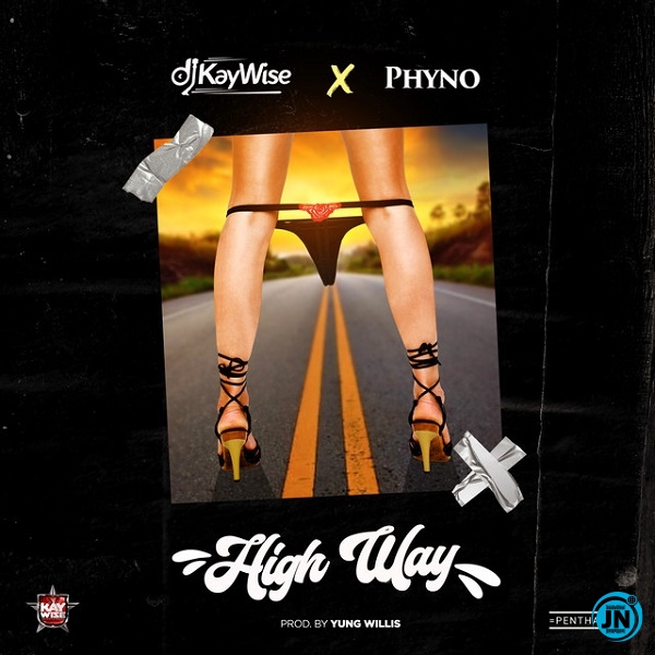 DJ Kaywise - High Way ft. Phyno   Mp3 Download lyrics