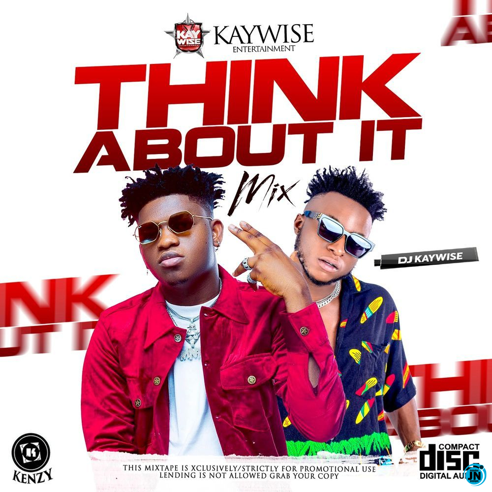 DJ Kaywise - Think About It Mix (Mixtape)   Mp3 Download lyrics