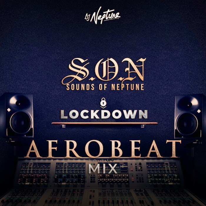 DJ Neptune - Sounds Of Neptune (LockDown Afrobeat Mix)   Mp3 Download lyrics