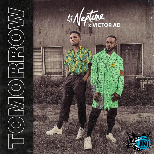 DJ Neptune - Tomorrow ft. Victor AD   Mp3 Download lyrics