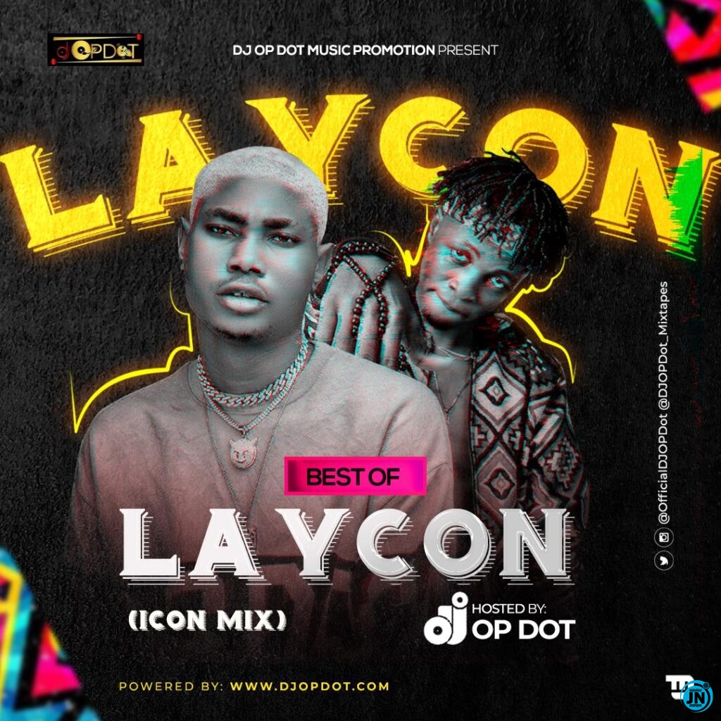 DJ OP Dot - Best Of Laycon (Icon Mix)   Mp3 Download lyrics