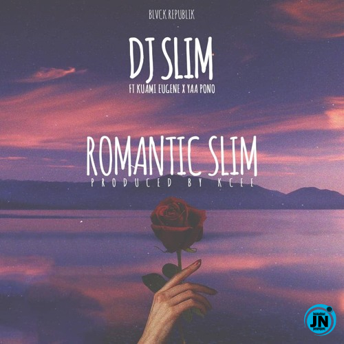 DJ Slim - Romantic Slim ft. Kuami Eugene & Yaa Pono   Mp3 Download lyrics
