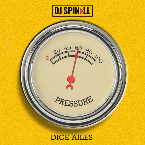 DJ Spinall - Pressure ft. Dice Ailes   Mp3 Download lyrics