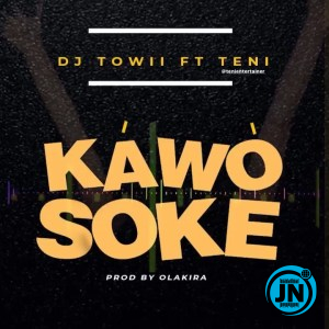 DJ Towii - Kawosoke ft Teni   Mp3 Download lyrics