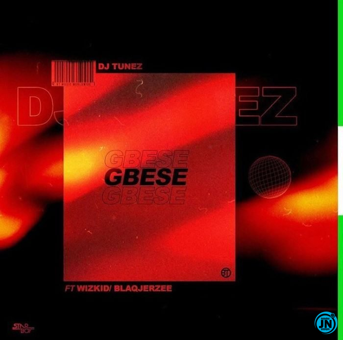 DJ Tunez - Gbese ft Wizkid & BlaQ Jerzee   Mp3 Download lyrics